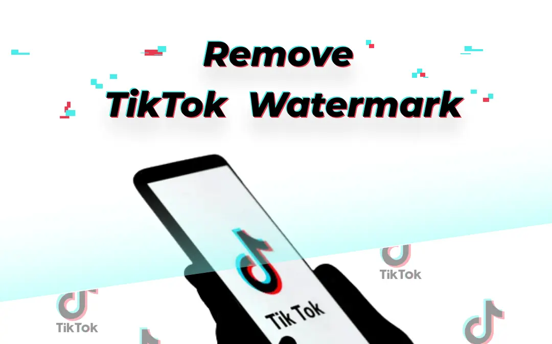 5 Easy Steps to Remove TikTok Watermark in 2024